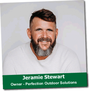 Jeramie Stewart - Owner Of Perfection Outdoor Solutions